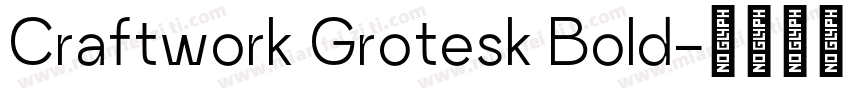 Craftwork Grotesk Bold字体转换